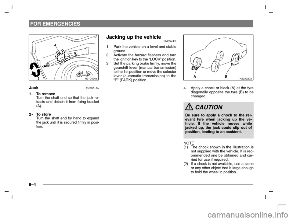 MITSUBISHI CARISMA 2000 1.G Owners Manual FOR EMERGENCIES
8–4
N21C026a
JackEN21C - Ba
1-To remove
Turn the shaft end so that the jack re-
tracts and detach it from fixing bracket
(A).
2-To store
Turn the shaft end by hand to expand
the ja MITSUBISHI CARISMA 2000 1.G Owners Manual FOR EMERGENCIES
8–4
N21C026a
JackEN21C - Ba
1-To remove
Turn the shaft end so that the jack re-
tracts and detach it from fixing bracket
(A).
2-To store
Turn the shaft end by hand to expand
the ja