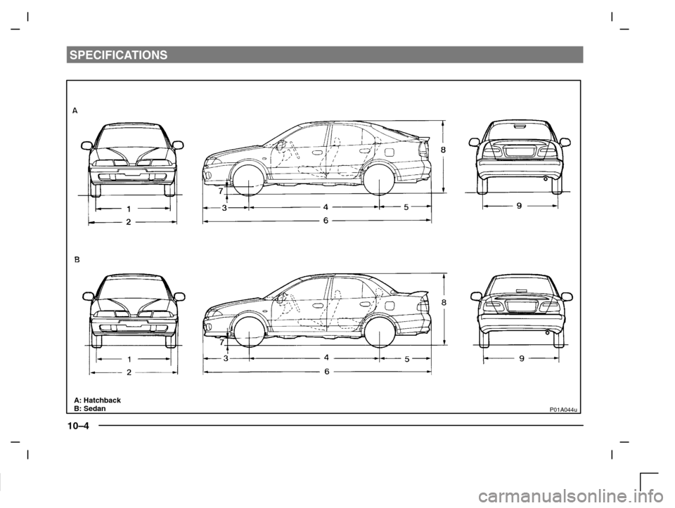 MITSUBISHI CARISMA 2000 1.G Owners Manual SPECIFICATIONS
10–4
A: Hatchback
B: SedanP01A044u 