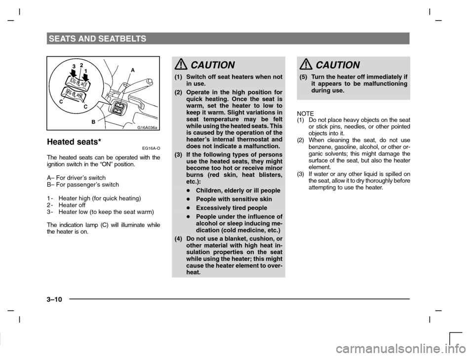 MITSUBISHI CARISMA 2000 1.G Owners Guide SEATS AND SEATBELTS
3–10
G16A036a
Heated seats*EG16A-O
The heated seats can be operated with the
ignition switch in the “ON” position.
A– For driver’s switch
B– For passenger’s switch
1-