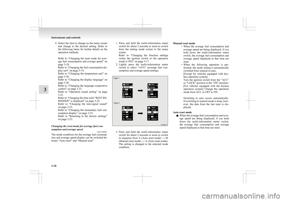 MITSUBISHI ASX 2009 1.G Owners Manual 4. Select the item to change on the menu screen
and change to the desired setting. Refer to
the following items for further details on the
operation methods.
Refer to “Changing th MITSUBISHI ASX 2009 1.G Owners Manual 4. Select the item to change on the menu screen
and change to the desired setting. Refer to
the following items for further details on the
operation methods.
Refer to “Changing th