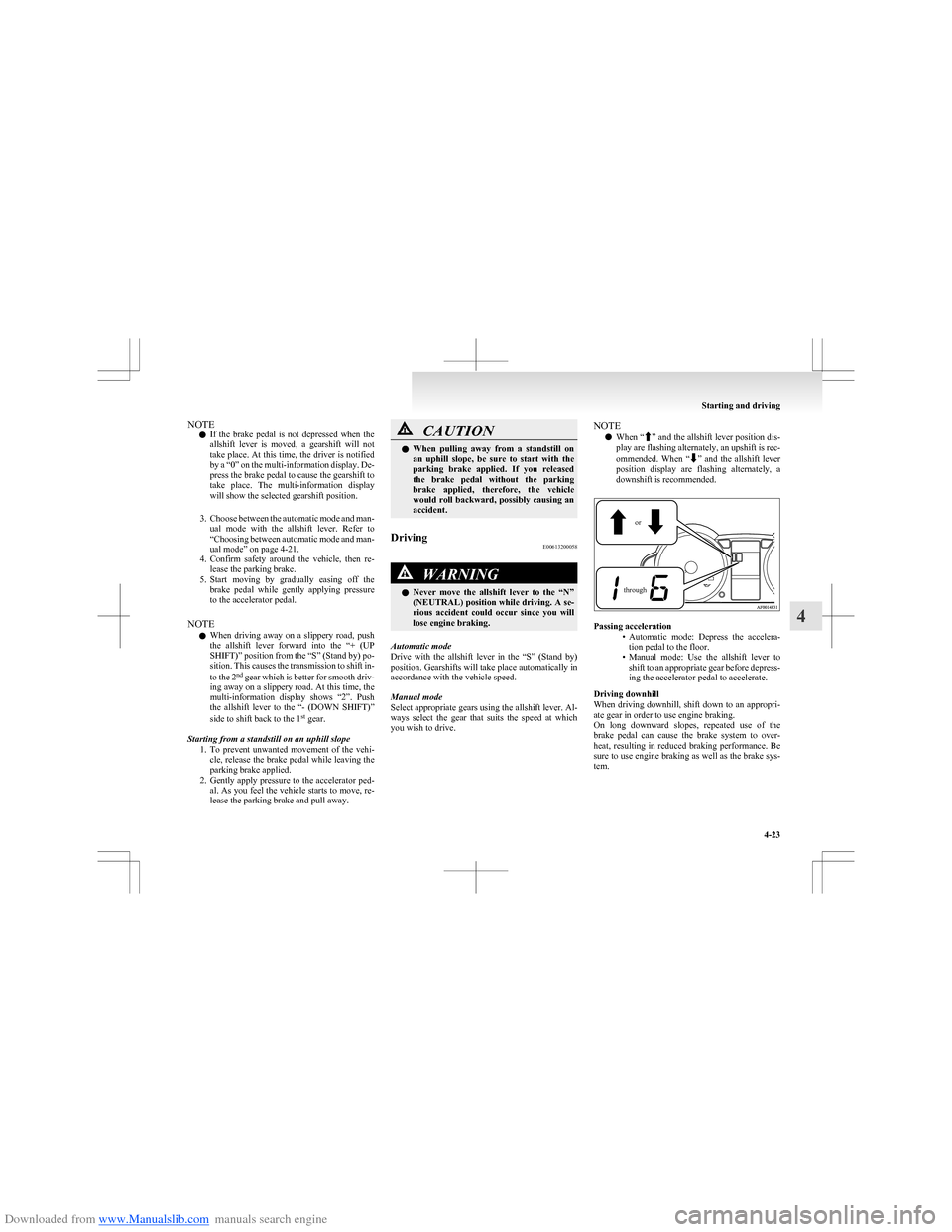 MITSUBISHI COLT 2009 10.G Owners Manual Downloaded from www.Manualslib.com manuals search engine NOTEl If the brake pedal is not depressed when the
allshift lever is moved, a gearshift will not
take place. At this time, the d MITSUBISHI COLT 2009 10.G Owners Manual Downloaded from www.Manualslib.com manuals search engine NOTEl If the brake pedal is not depressed when the
allshift lever is moved, a gearshift will not
take place. At this time, the d