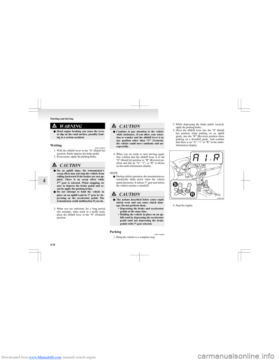MITSUBISHI COLT 2009 10.G Owners Manual Downloaded from www.Manualslib.com manuals search engine WARNINGlHard engine braking can cause the tyres
to slip on the road surface, possibly lead-
ing to a serious accident.Waiting E006 MITSUBISHI COLT 2009 10.G Owners Manual Downloaded from www.Manualslib.com manuals search engine WARNINGlHard engine braking can cause the tyres
to slip on the road surface, possibly lead-
ing to a serious accident.Waiting E006