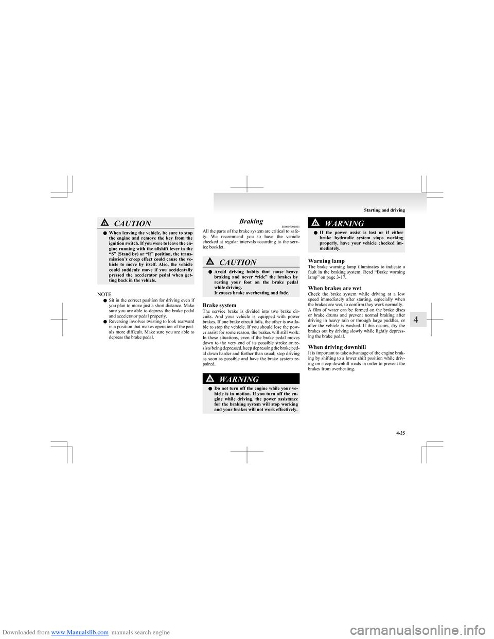 MITSUBISHI COLT 2009 10.G Owners Manual Downloaded from www.Manualslib.com manuals search engine CAUTIONlWhen leaving the vehicle, be sure to stop
the engine and remove the key from the
ignition switch. If you were to leave th MITSUBISHI COLT 2009 10.G Owners Manual Downloaded from www.Manualslib.com manuals search engine CAUTIONlWhen leaving the vehicle, be sure to stop
the engine and remove the key from the
ignition switch. If you were to leave th