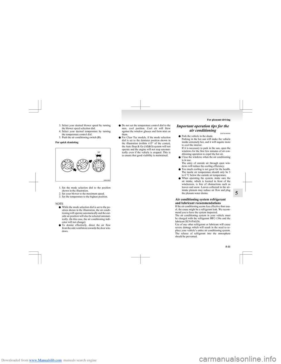 MITSUBISHI COLT 2009 10.G User Guide Downloaded from www.Manualslib.com manuals search engine 3.Select  your  desired  blower  speed  by  turning
the blower speed selection dial.
4. Select  your  desired  temperature  by  turning
the tem