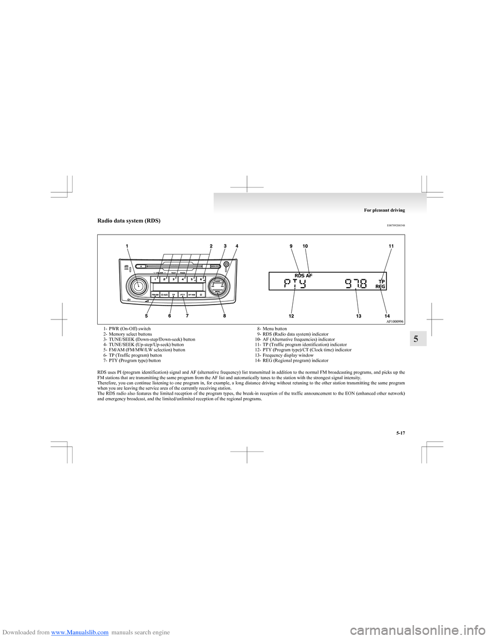 MITSUBISHI COLT 2009 10.G Owners Manual Downloaded from www.Manualslib.com manuals search engine Radio data system (RDS)E007092003481- PWR (On-Off) switch
2- Memory select buttons
3- TUNE/SEEK (Down-step/Down-seek) button
4- TUNE/SEEK (Up-s MITSUBISHI COLT 2009 10.G Owners Manual Downloaded from www.Manualslib.com manuals search engine Radio data system (RDS)E007092003481- PWR (On-Off) switch
2- Memory select buttons
3- TUNE/SEEK (Down-step/Down-seek) button
4- TUNE/SEEK (Up-s