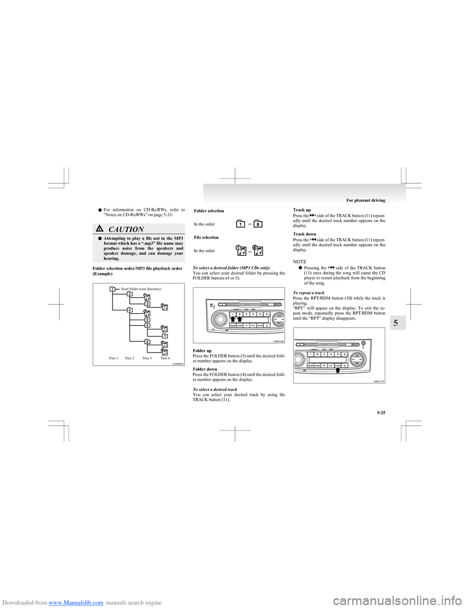 MITSUBISHI COLT 2009 10.G Owners Manual Downloaded from www.Manualslib.com manuals search engine lFor  information  on 
CD-Rs/RWs,  refer  to
“Notes on CD-Rs/RWs” on page 5-33.CAUTIONl Attempting  to  play  a  file  not  in  the  MP3
fo