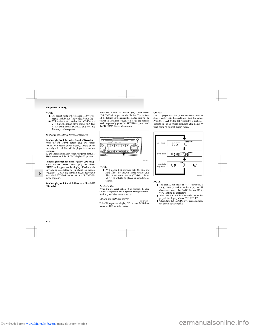 MITSUBISHI COLT 2009 10.G Service Manual Downloaded from www.Manualslib.com manuals search engine NOTEl The  repeat  mode  will  be  cancelled  by  press-
ing the track button (11) or eject button (2).
l With  a  disc  that  contains  both 
