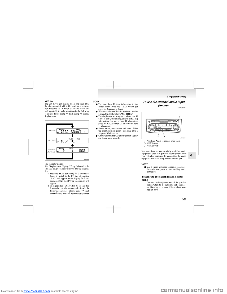 MITSUBISHI COLT 2009 10.G Owners Manual Downloaded from www.Manualslib.com manuals search engine MP3 title
The  CD  player  can  display  folder  and  track  titles
for  discs  encoded  with  folder  and  track  informa-
tion. Press the TEX