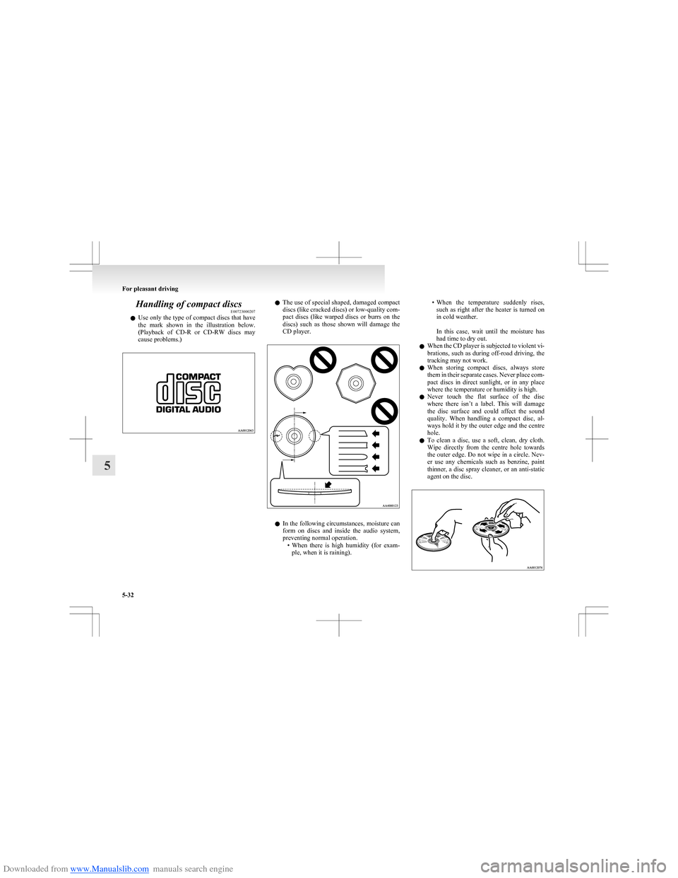 MITSUBISHI COLT 2009 10.G Owners Manual Downloaded from www.Manualslib.com manuals search engine Handling of compact discsE00723000207
l Use only the type of compact discs that have
the  mark  shown  in  the  illustration  below.
(Playback 