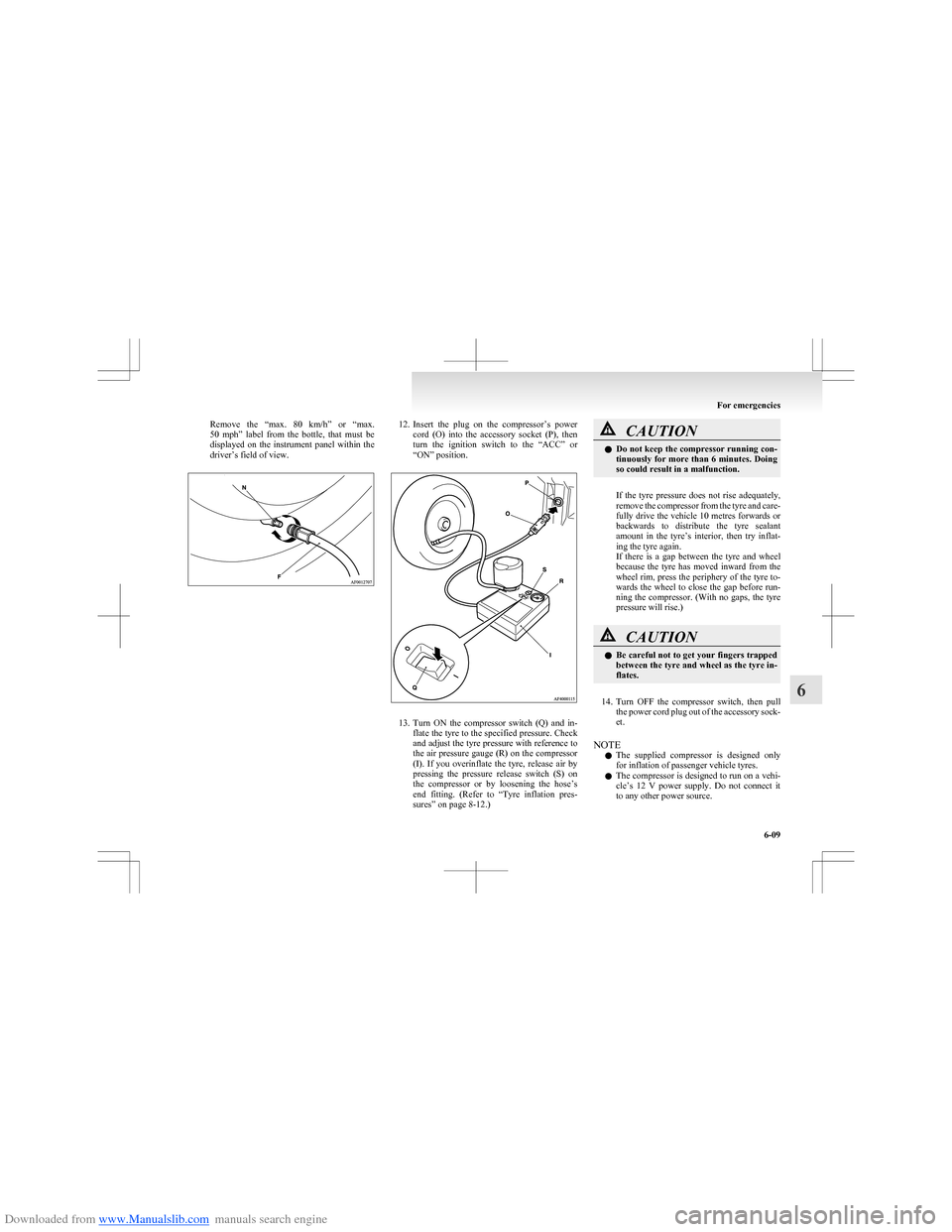 MITSUBISHI COLT 2009 10.G Owners Manual Downloaded from www.Manualslib.com manuals search engine Remove  the  “max.  80  km/h”  or  “max.
50  mph ”  label  from  the  bottle,  that  must  be
displayed  on  the  instrument  panel  wi