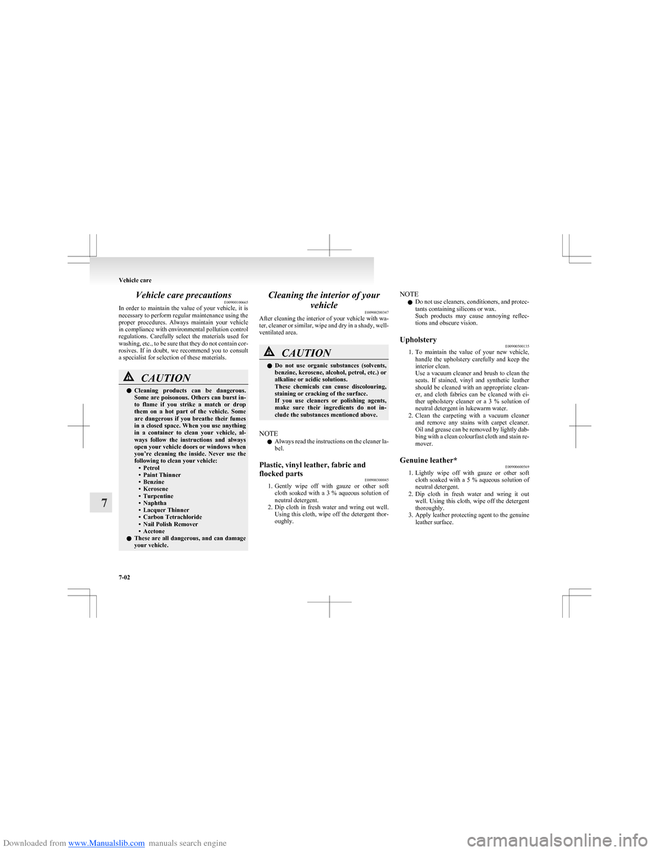 MITSUBISHI COLT 2009 10.G Owners Manual Downloaded from www.Manualslib.com manuals search engine Vehicle care precautionsE00900100665
In order to maintain the value of your vehicle, it is
necessary to perform regular maintenance u MITSUBISHI COLT 2009 10.G Owners Manual Downloaded from www.Manualslib.com manuals search engine Vehicle care precautionsE00900100665
In order to maintain the value of your vehicle, it is
necessary to perform regular maintenance u