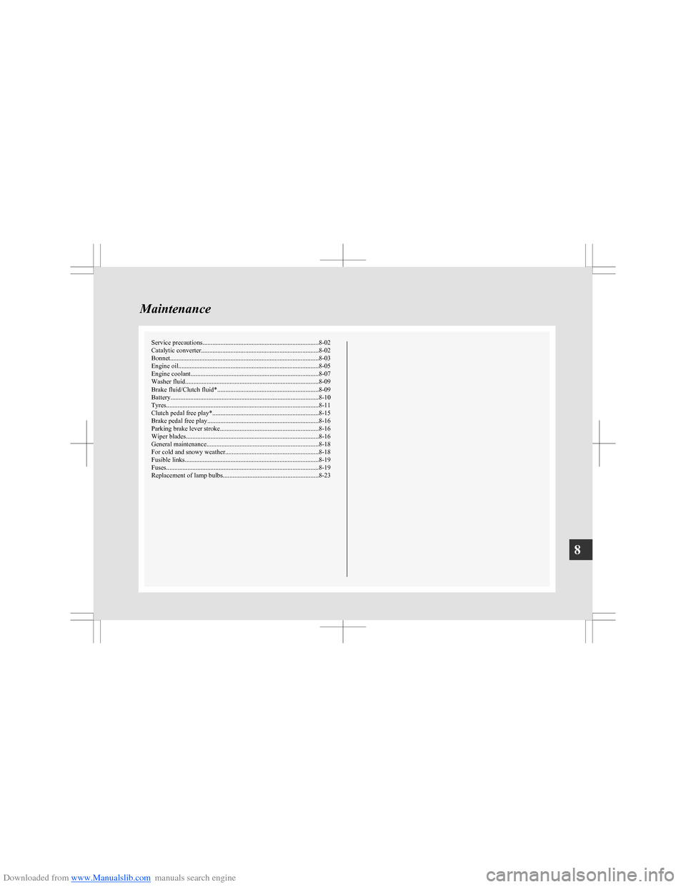 MITSUBISHI COLT 2009 10.G Owners Manual Downloaded from www.Manualslib.com manuals search engine Service precautions....................................................................... 8-02
Catalytic converter ........................... MITSUBISHI COLT 2009 10.G Owners Manual Downloaded from www.Manualslib.com manuals search engine Service precautions....................................................................... 8-02
Catalytic converter ...........................