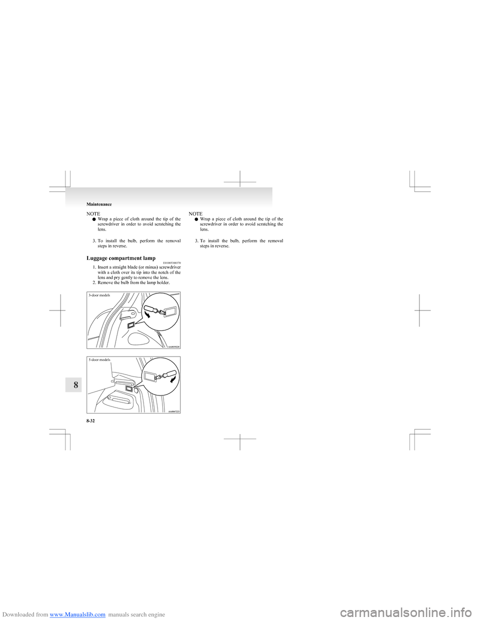 MITSUBISHI COLT 2009 10.G User Guide Downloaded from www.Manualslib.com manuals search engine NOTEl Wrap a piece of cloth around the tip of the
screwdriver in order to avoid scratching the
lens.
3. To install the bulb, MITSUBISHI COLT 2009 10.G User Guide Downloaded from www.Manualslib.com manuals search engine NOTEl Wrap a piece of cloth around the tip of the
screwdriver in order to avoid scratching the
lens.
3. To install the bulb,