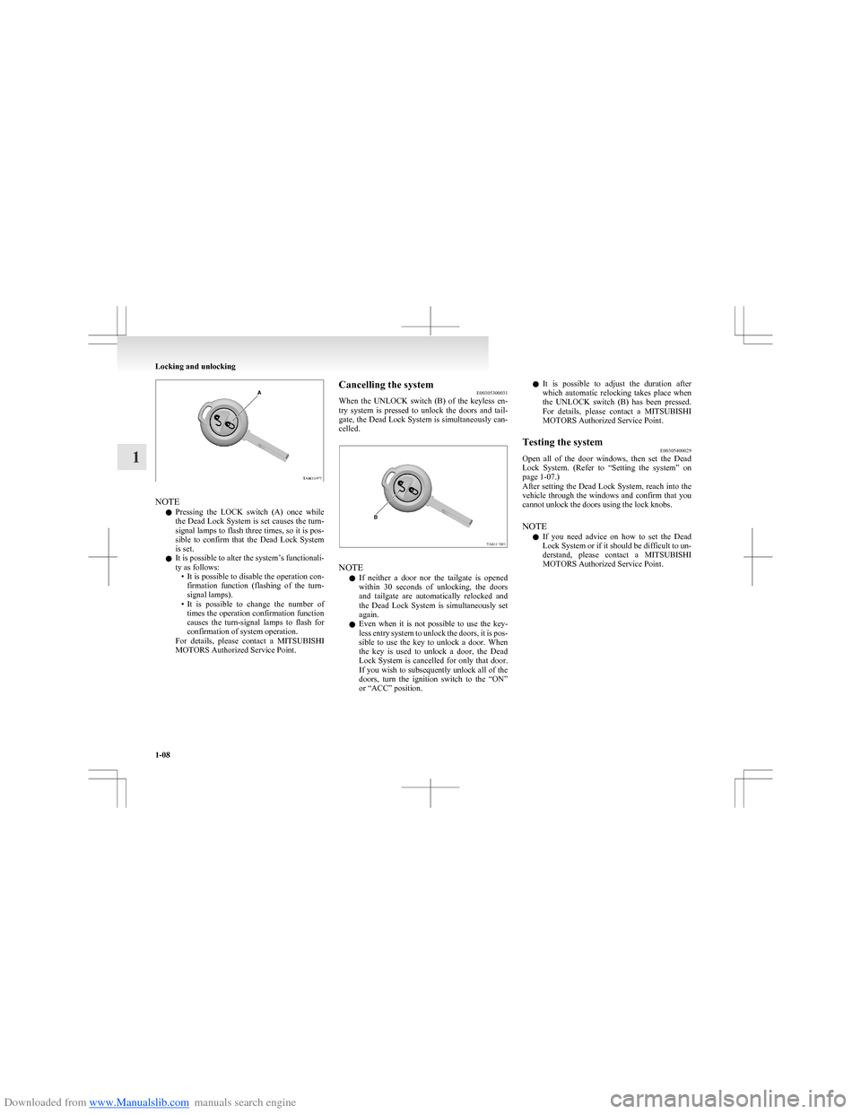 MITSUBISHI COLT 2009 10.G Owners Manual Downloaded from www.Manualslib.com manuals search engine NOTEl Pressing the LOCK switch (A) once while
the Dead Lock System is set causes the turn-
signal lamps to flash three times, so it is po MITSUBISHI COLT 2009 10.G Owners Manual Downloaded from www.Manualslib.com manuals search engine NOTEl Pressing the LOCK switch (A) once while
the Dead Lock System is set causes the turn-
signal lamps to flash three times, so it is po