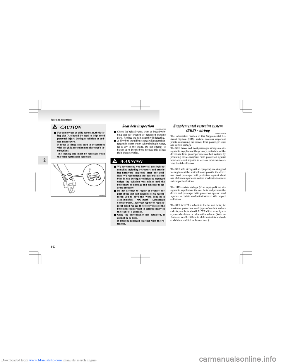 MITSUBISHI COLT 2009 10.G Repair Manual Downloaded from www.Manualslib.com manuals search engine CAUTIONlFor some types of child restraint, the lock-
ing  clip  (A)  should  be  used  to  help  avoid
personal  injury  during  a  collision  