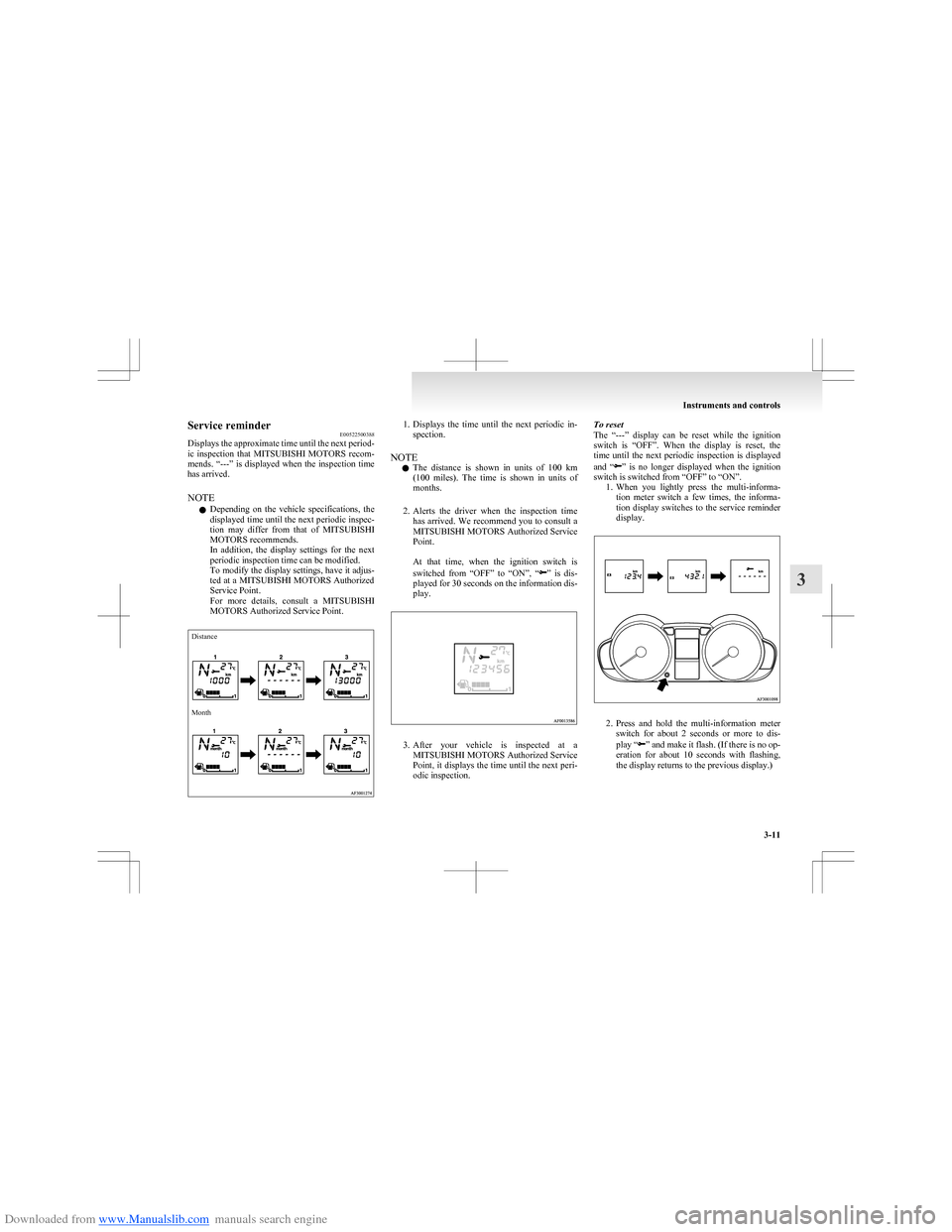 MITSUBISHI COLT 2009 10.G Owners Manual Downloaded from www.Manualslib.com manuals search engine Service reminderE00522500388
Displays the approximate time until the next period-
ic  inspection  that  MITSUBISHI MOTORS   recom-
mends.  “-