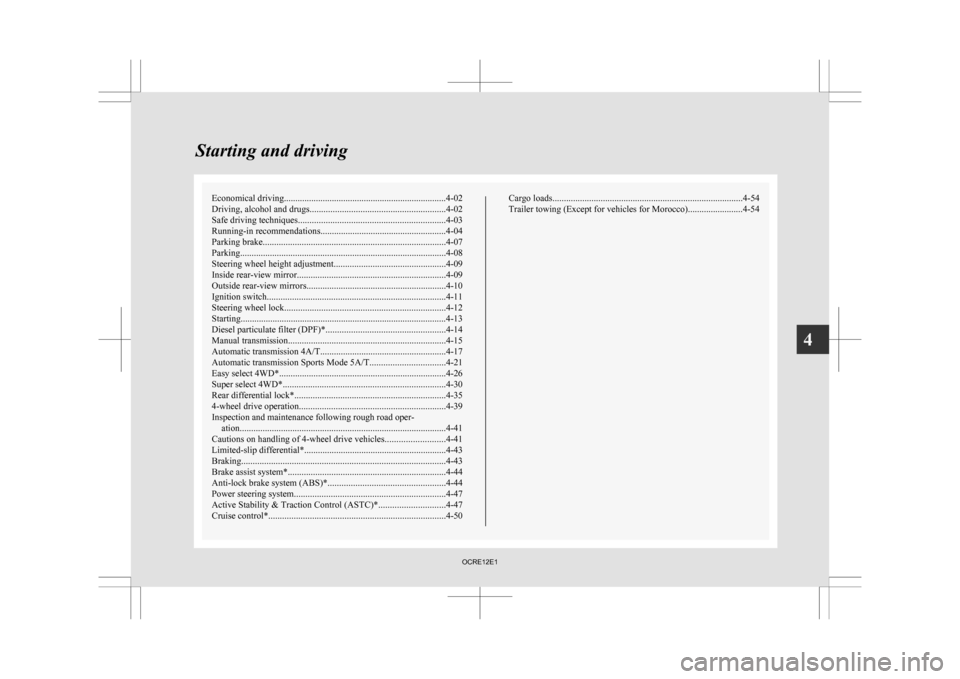 MITSUBISHI L200 2010 4.G Owners Manual Economical driving.......................................................................4-02
Driving, alcohol and drugs
........................................................... 4-02
Safe driving t