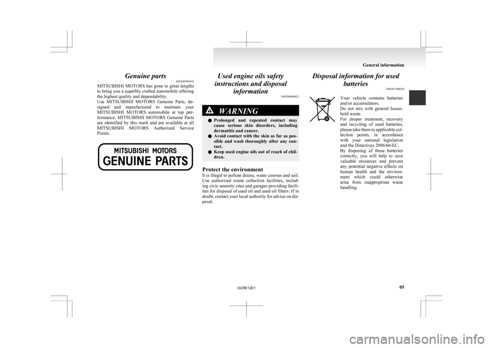 MITSUBISHI L200 2010 4.G Owners Manual Genuine parts
E00200500545
MITSUBISHI  MOTORS 
has  gone  to  great  lengths
to bring you a superbly crafted automobile offering
the highest quality and dependability.
Use  MITSUBISHI  MOTORS  Genuine