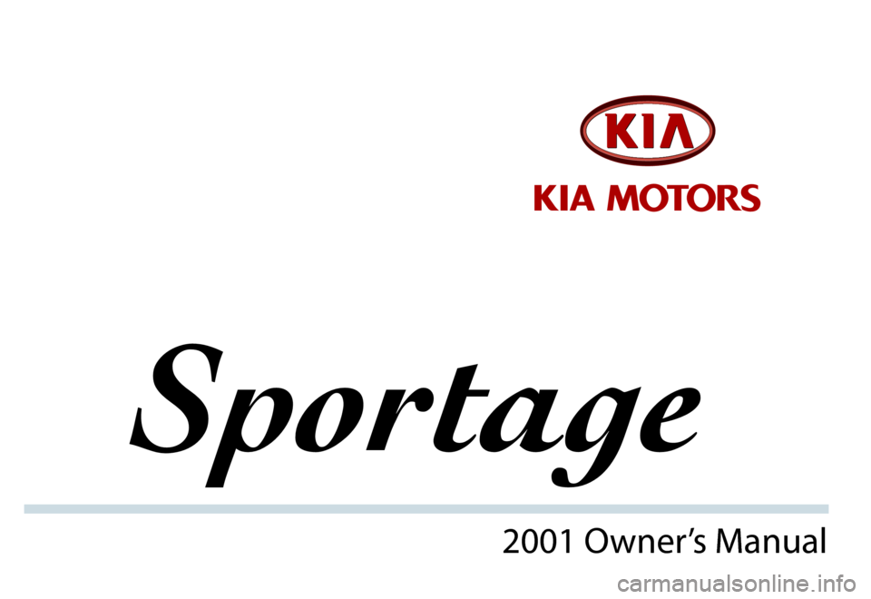 KIA Sportage 2001 K00 / 1.G Owners Manual 2001 Ow ner’s Manu al   