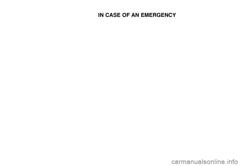 KIA Rio 2003 1.G Owners Manual IN CASE OF AN EMERGENCY
KIA Rio 2003 1.G Owners Manual IN CASE OF AN EMERGENCY