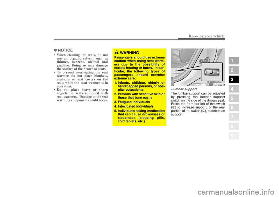 KIA Amanti 2004 1.G Owners Guide 323
1
2
3
4
5
6
7
8
9
Knowing your vehicle
✽ ✽NOTICE• When cleaning the seats, do not
use an organic solvent such as
thinner, benzene, alcohol and
gasoline. Doing so may damage
the surface of th
