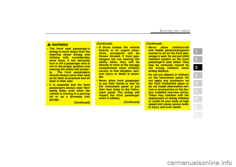 KIA Amanti 2004 1.G Manual PDF 365
1
2
3
4
5
6
7
8
9
Knowing your vehicle
(Continued)
If driver brakes the vehicle
heavily in an urgent situa-
tions, occupants will be
thrown forward. If front pas-
sengers are not wearing the
safe KIA Amanti 2004 1.G Manual PDF 365
1
2
3
4
5
6
7
8
9
Knowing your vehicle
(Continued)
If driver brakes the vehicle
heavily in an urgent situa-
tions, occupants will be
thrown forward. If front pas-
sengers are not wearing the
safe