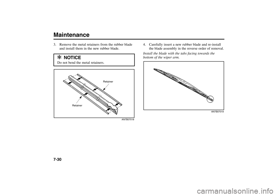 KIA Rio 2005 2.G Owners Manual 3. Remove the metal retainers from the rubber blade
and install them in the new rubber blade.Maintenance7-30
4. Carefully insert a new rubber blade and re-install
the blade assembly in the reverse ord KIA Rio 2005 2.G Owners Manual 3. Remove the metal retainers from the rubber blade
and install them in the new rubber blade.Maintenance7-30
4. Carefully insert a new rubber blade and re-install
the blade assembly in the reverse ord