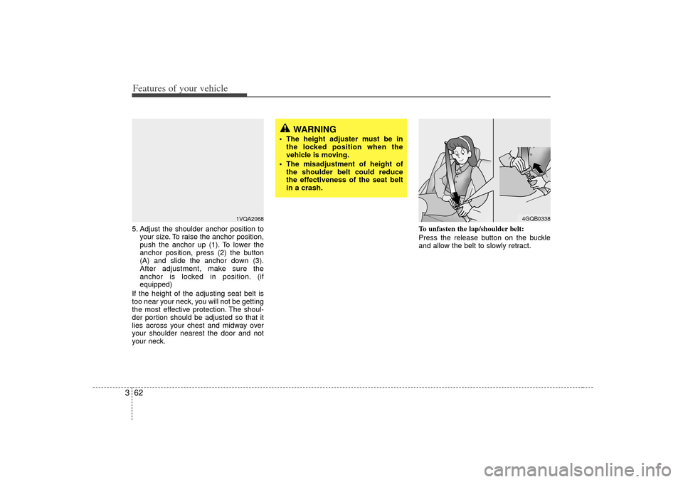 KIA Sedona 2006 1.G Manual PDF Features of your vehicle62
35. Adjust the shoulder anchor position to
your size. To raise the anchor position,
push the anchor up (1). To lower the
anchor position, press (2) the button
(A) and slide KIA Sedona 2006 1.G Manual PDF Features of your vehicle62
35. Adjust the shoulder anchor position to
your size. To raise the anchor position,
push the anchor up (1). To lower the
anchor position, press (2) the button
(A) and slide