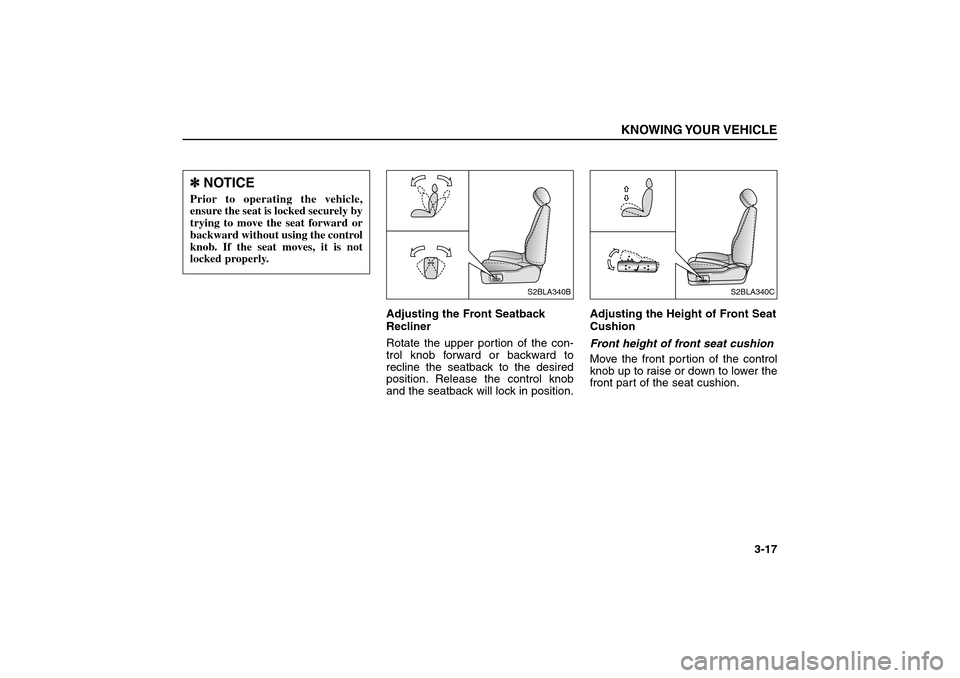 KIA Sorento 2006 1.G Owners Guide Adjusting the Front Seatback
Recliner
Rotate the upper portion of the con-
trol knob forward or backward to
recline the seatback to the desired
position. Release the control knob
and the seatback will KIA Sorento 2006 1.G Owners Guide Adjusting the Front Seatback
Recliner
Rotate the upper portion of the con-
trol knob forward or backward to
recline the seatback to the desired
position. Release the control knob
and the seatback will