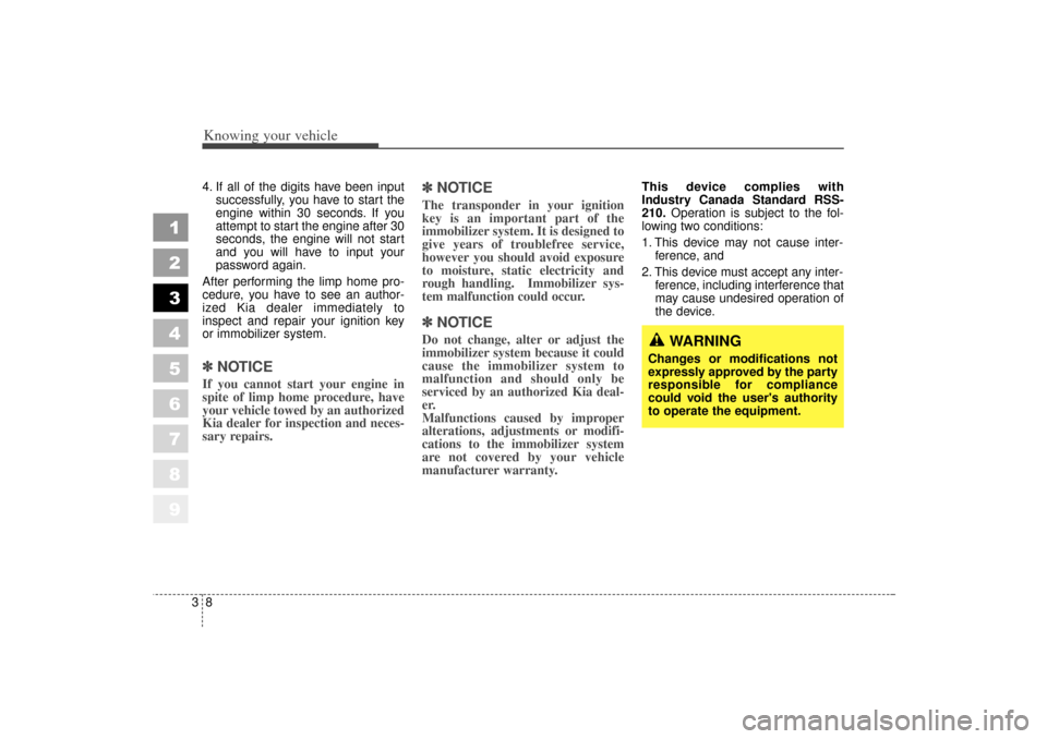 KIA Sportage 2006 JE_ / 2.G Manual PDF Knowing your vehicle83
1
2
3
4
5
6
7
8
9
4. If all of the digits have been inputsuccessfully, you have to start the
engine within 30 seconds. If you
attempt to start the engine after 30
seconds, the e KIA Sportage 2006 JE_ / 2.G Manual PDF Knowing your vehicle83
1
2
3
4
5
6
7
8
9
4. If all of the digits have been inputsuccessfully, you have to start the
engine within 30 seconds. If you
attempt to start the engine after 30
seconds, the e