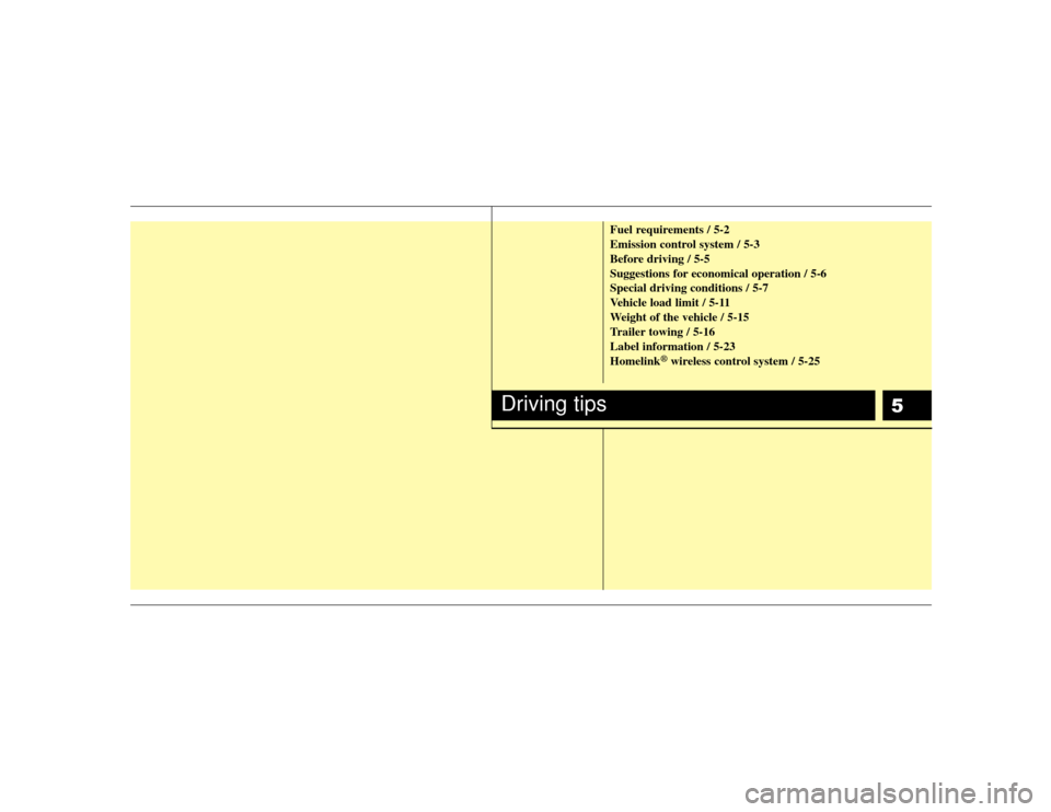 KIA Opirus 2007 1.G Owners Manual 5
Fuel requirements / 5-2
Emission control system / 5-3
Before driving / 5-5
Suggestions for economical operation / 5-6
Special driving conditions / 5-7
Vehicle load limit / 5-11
Weight of the vehicle KIA Opirus 2007 1.G Owners Manual 5
Fuel requirements / 5-2
Emission control system / 5-3
Before driving / 5-5
Suggestions for economical operation / 5-6
Special driving conditions / 5-7
Vehicle load limit / 5-11
Weight of the vehicle