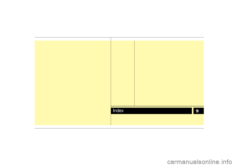 KIA Rio 2007 2.G Owners Manual 9
Index KIA Rio 2007 2.G Owners Manual 9
Index