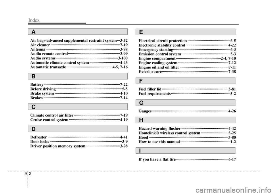KIA Amanti 2008 1.G Owners Guide Index
29
Air bags-advanced supplemental restraint system ···3-52
Air cleaner ··················\
··················\
··················\
···