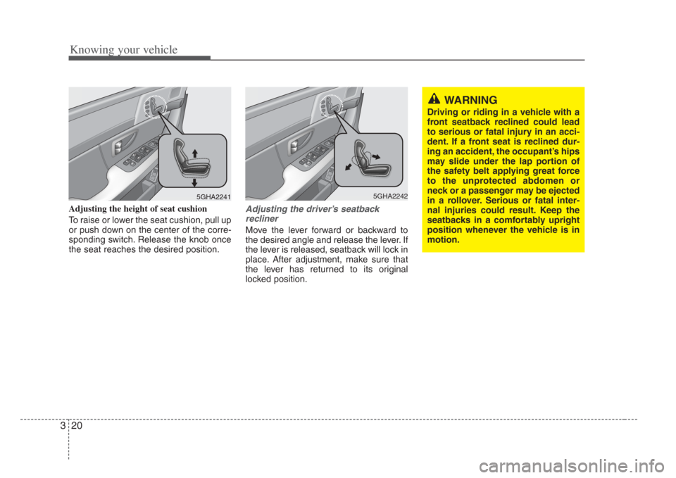 KIA Amanti 2008 1.G Owners Manual Knowing your vehicle
203
WARNING
Driving or riding in a vehicle with a
front seatback reclined could lead
to  serious or fatal injury in an acci-
dent. If a front seat is reclined dur-
ing an accident