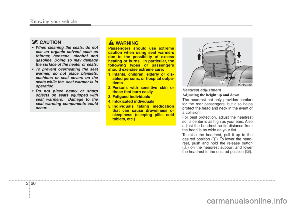 KIA Amanti 2008 1.G Owners Guide Knowing your vehicle
263
Headrest adjustment
Adjusting the height up and down
The headrest not only provides comfort
for the rear passengers, but also helps
protect the head and neck in the event of
a