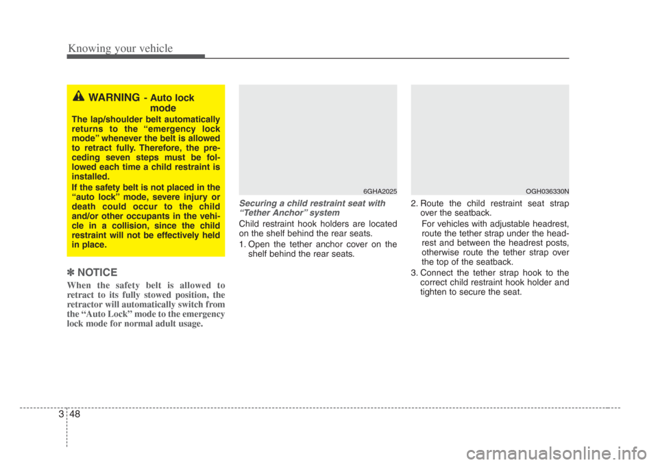 KIA Amanti 2008 1.G Workshop Manual Knowing your vehicle
483
✽NOTICE
When the safety belt is allowed to
retract to its fully stowed position, the
retractor will automatically switch from
the “Auto Lock” mode to the emergency
lock 