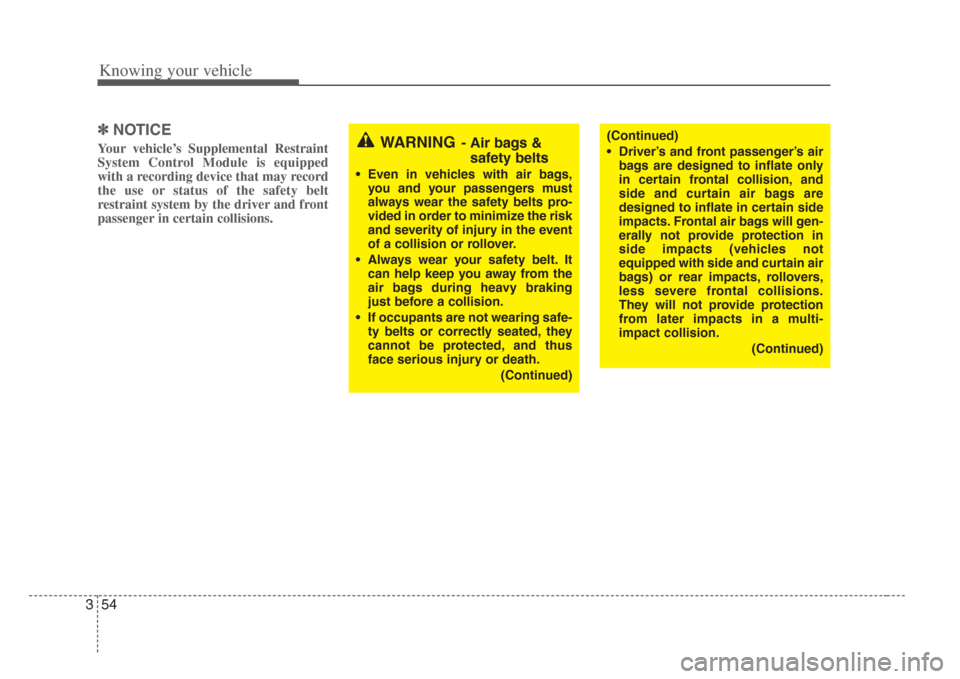 KIA Amanti 2008 1.G Repair Manual Knowing your vehicle
543
✽NOTICE
Your vehicle’s Supplemental Restraint
System Control Module is equipped
with a recording device that may record
the use or status of the safety belt
restraint syst KIA Amanti 2008 1.G Repair Manual Knowing your vehicle
543
✽NOTICE
Your vehicle’s Supplemental Restraint
System Control Module is equipped
with a recording device that may record
the use or status of the safety belt
restraint syst
