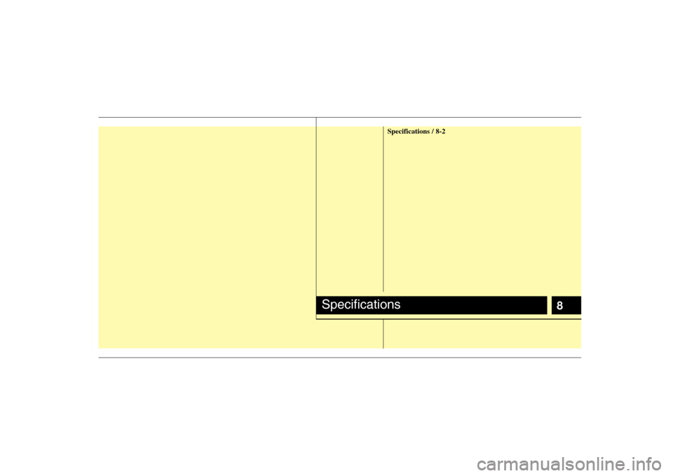 KIA Optima 2008 2.G Owners Manual 8
Specifications / 8-2
Specifications 