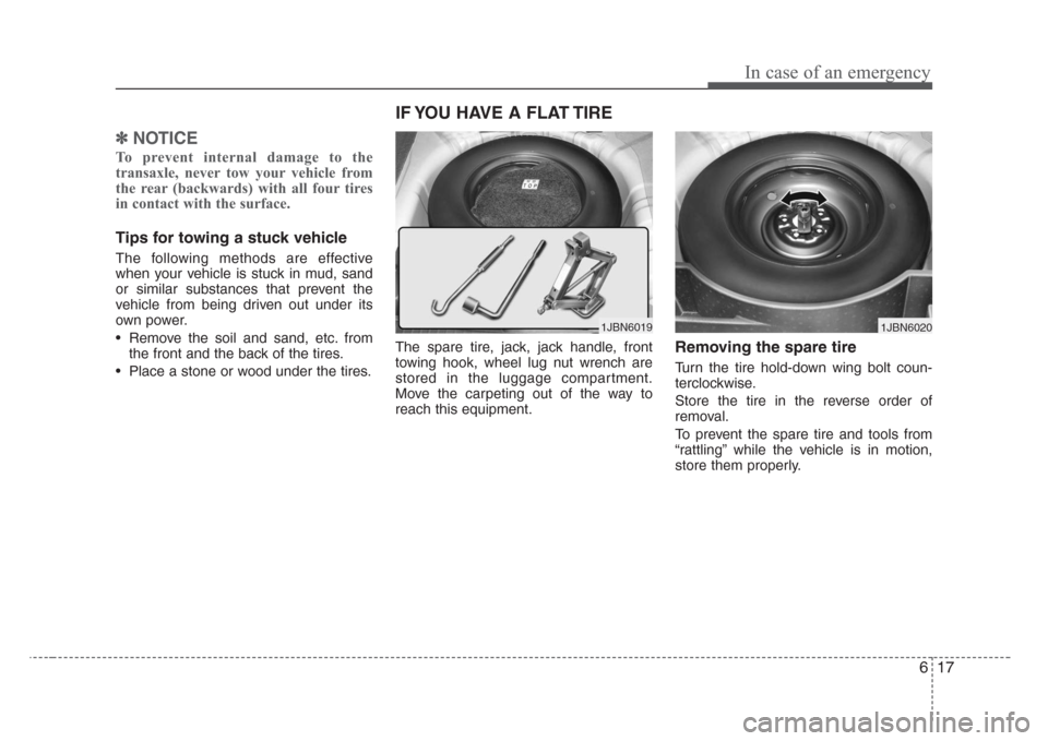 KIA Rio 2008 2.G Owners Manual 617
In case of an emergency
✽
NOTICE
To prevent internal damage to the
transaxle, never tow your vehicle from
the rear (backwards) with all four tires
in contact with the surface.
Tips for towing a KIA Rio 2008 2.G Owners Manual 617
In case of an emergency
✽
NOTICE
To prevent internal damage to the
transaxle, never tow your vehicle from
the rear (backwards) with all four tires
in contact with the surface.
Tips for towing a