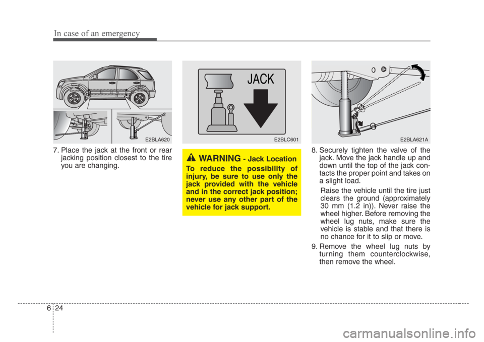 KIA Sorento 2008 1.G Owners Manual In case of an emergency
24 6
7. Place the jack at the front or rear
jacking position closest to the tire
you are changing.8. Securely tighten the valve of the
jack. Move the jack handle up and
down un KIA Sorento 2008 1.G Owners Manual In case of an emergency
24 6
7. Place the jack at the front or rear
jacking position closest to the tire
you are changing.8. Securely tighten the valve of the
jack. Move the jack handle up and
down un