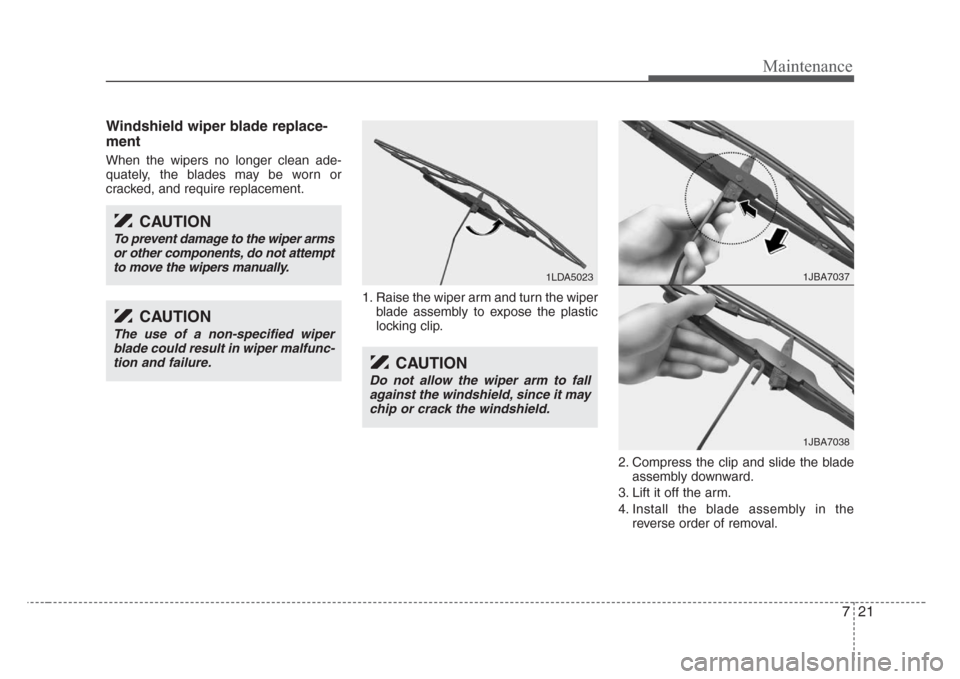 KIA Sorento 2008 1.G Owners Manual 721
Maintenance
Windshield wiper blade replace-
ment
When the wipers no longer clean ade-
quately, the blades may be worn or
cracked, and require replacement.
1. Raise the wiper arm and turn the wiper KIA Sorento 2008 1.G Owners Manual 721
Maintenance
Windshield wiper blade replace-
ment
When the wipers no longer clean ade-
quately, the blades may be worn or
cracked, and require replacement.
1. Raise the wiper arm and turn the wiper