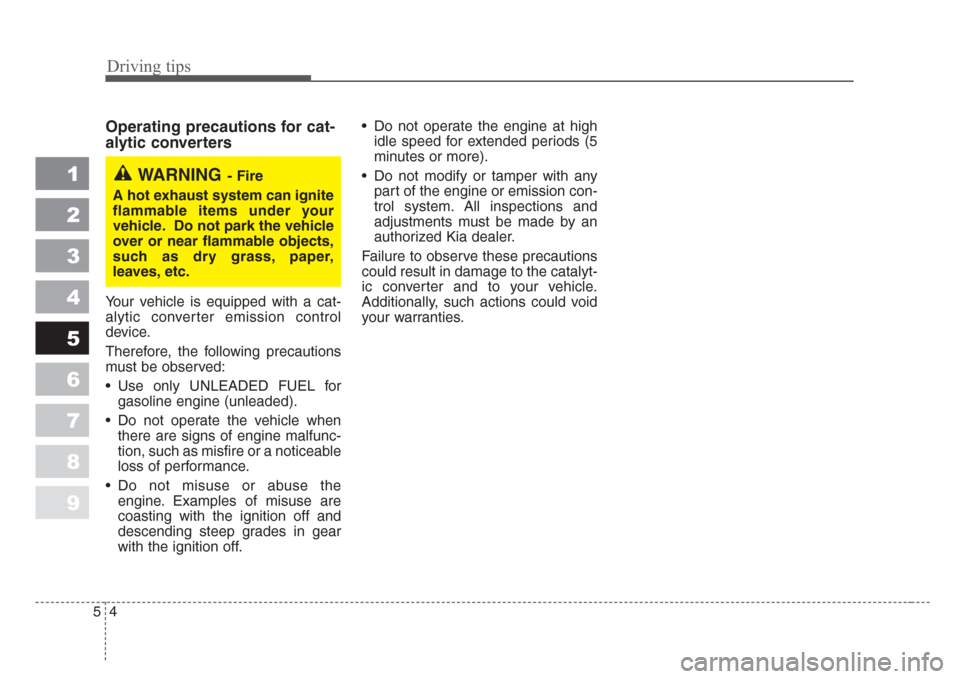 KIA Sephia 2008 2.G Owners Manual Driving tips
4 5
Operating precautions for cat-
alytic converters
Your vehicle is equipped with a cat-
alytic converter emission control
device.
Therefore, the following precautions
must be observed KIA Sephia 2008 2.G Owners Manual Driving tips
4 5
Operating precautions for cat-
alytic converters
Your vehicle is equipped with a cat-
alytic converter emission control
device.
Therefore, the following precautions
must be observed