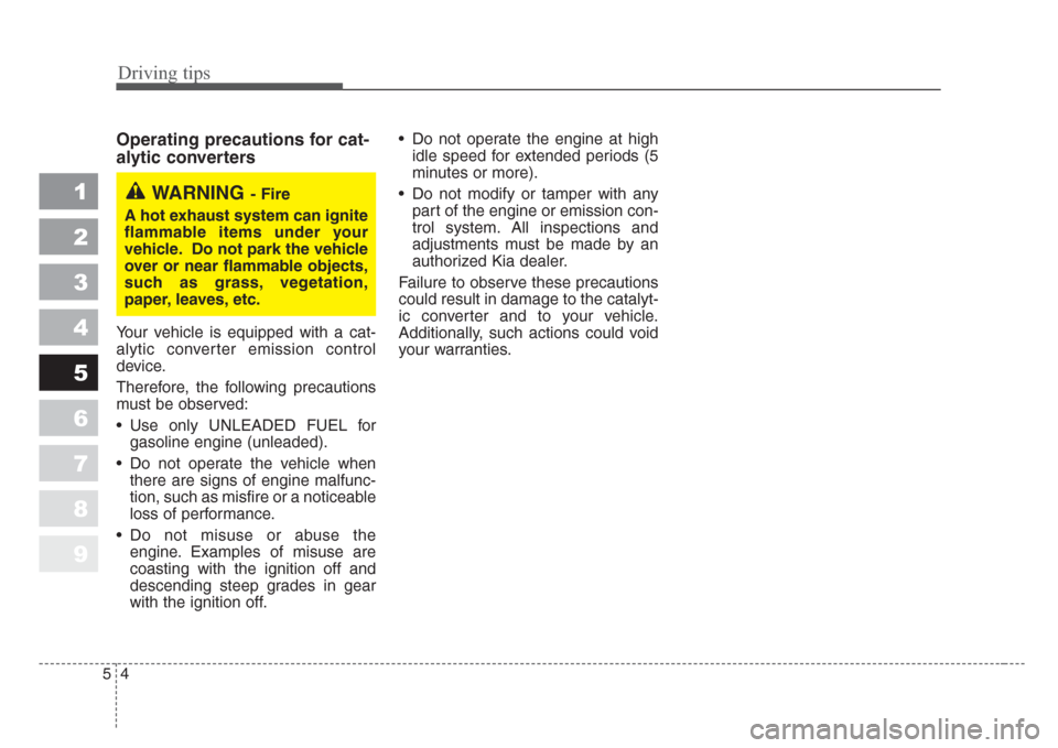 KIA Sportage 2008 JE_ / 2.G Owners Manual Driving tips
4 5
Operating precautions for cat-
alytic converters
Your vehicle is equipped with a cat-
alytic converter emission control
device.
Therefore, the following precautions
must be observed KIA Sportage 2008 JE_ / 2.G Owners Manual Driving tips
4 5
Operating precautions for cat-
alytic converters
Your vehicle is equipped with a cat-
alytic converter emission control
device.
Therefore, the following precautions
must be observed