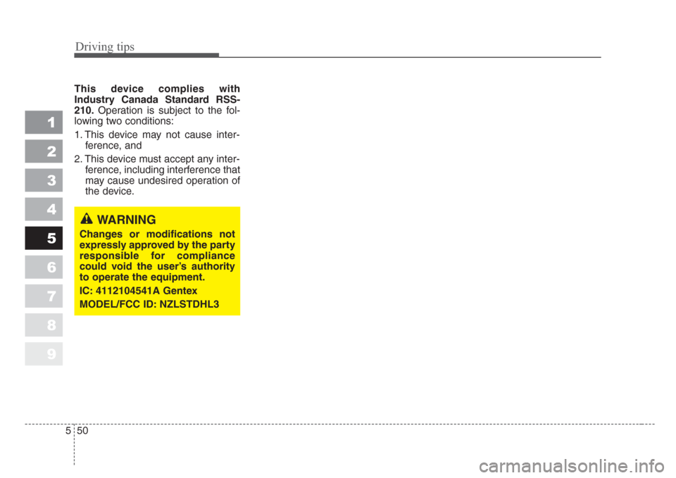 KIA Sportage 2008 JE_ / 2.G Owners Manual Driving tips
50 5
1
2
3
4
5
6
7
8
9
This device complies with
Industry Canada Standard RSS-
210.Operation is subject to the fol-
lowing two conditions:
1. This device may not cause inter-
ference, and KIA Sportage 2008 JE_ / 2.G Owners Manual Driving tips
50 5
1
2
3
4
5
6
7
8
9
This device complies with
Industry Canada Standard RSS-
210.Operation is subject to the fol-
lowing two conditions:
1. This device may not cause inter-
ference, and
