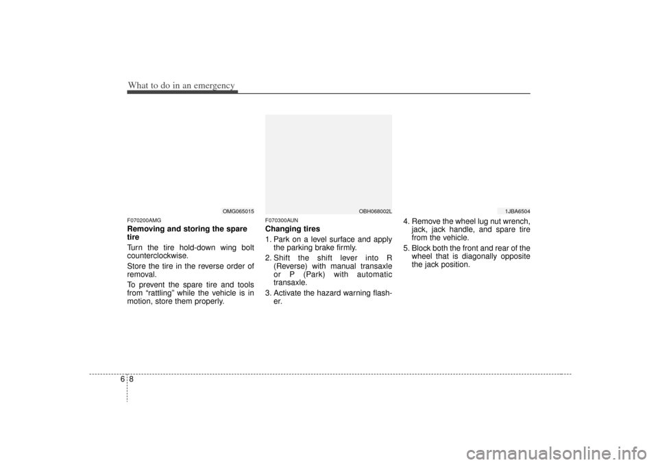 KIA Optima 2009 2.G Owners Manual What to do in an emergency86F070200AMGRemoving and storing the spare
tire
Turn the tire hold-down wing bolt
counterclockwise.
Store the tire in the reverse order of
removal.
To prevent the spare tir KIA Optima 2009 2.G Owners Manual What to do in an emergency86F070200AMGRemoving and storing the spare
tire
Turn the tire hold-down wing bolt
counterclockwise.
Store the tire in the reverse order of
removal.
To prevent the spare tir