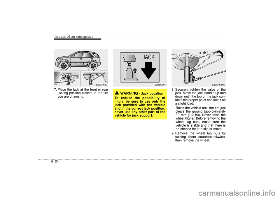 KIA Sorento 2009 2.G Owners Manual In case of an emergency24
67. Place the jack at the front or rear
jacking position closest to the tire
you are changing. 8. Securely tighten the valve of the
jack. Move the jack handle up and
down unt KIA Sorento 2009 2.G Owners Manual In case of an emergency24
67. Place the jack at the front or rear
jacking position closest to the tire
you are changing. 8. Securely tighten the valve of the
jack. Move the jack handle up and
down unt