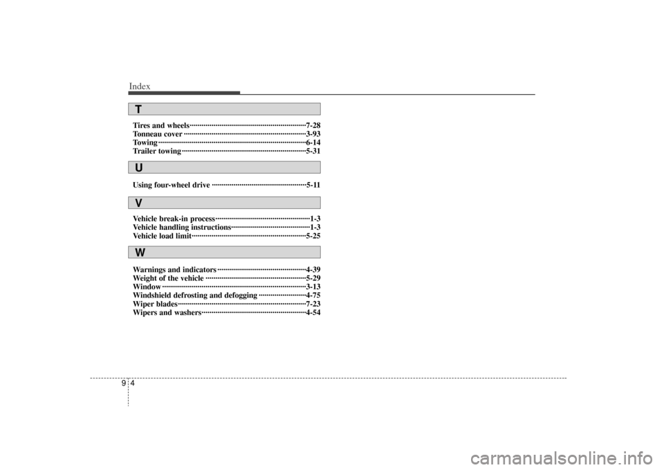 KIA Sorento 2009 2.G Owners Manual Index49Tires and wheels··················\
··················\
··················\
·····7-28
Tonneau cover ················· KIA Sorento 2009 2.G Owners Manual Index49Tires and wheels··················\
··················\
··················\
·····7-28
Tonneau cover ·················