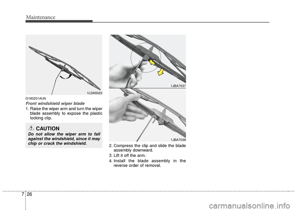 KIA Optima 2010 3.G Owners Manual Maintenance
26
7
G180201AUN
Front windshield wiper blade
1. Raise the wiper arm and turn the wiper
blade assembly to expose the plastic
locking clip.
2. Compress the clip and slide the bladeassembly d KIA Optima 2010 3.G Owners Manual Maintenance
26
7
G180201AUN
Front windshield wiper blade
1. Raise the wiper arm and turn the wiper
blade assembly to expose the plastic
locking clip.
2. Compress the clip and slide the bladeassembly d