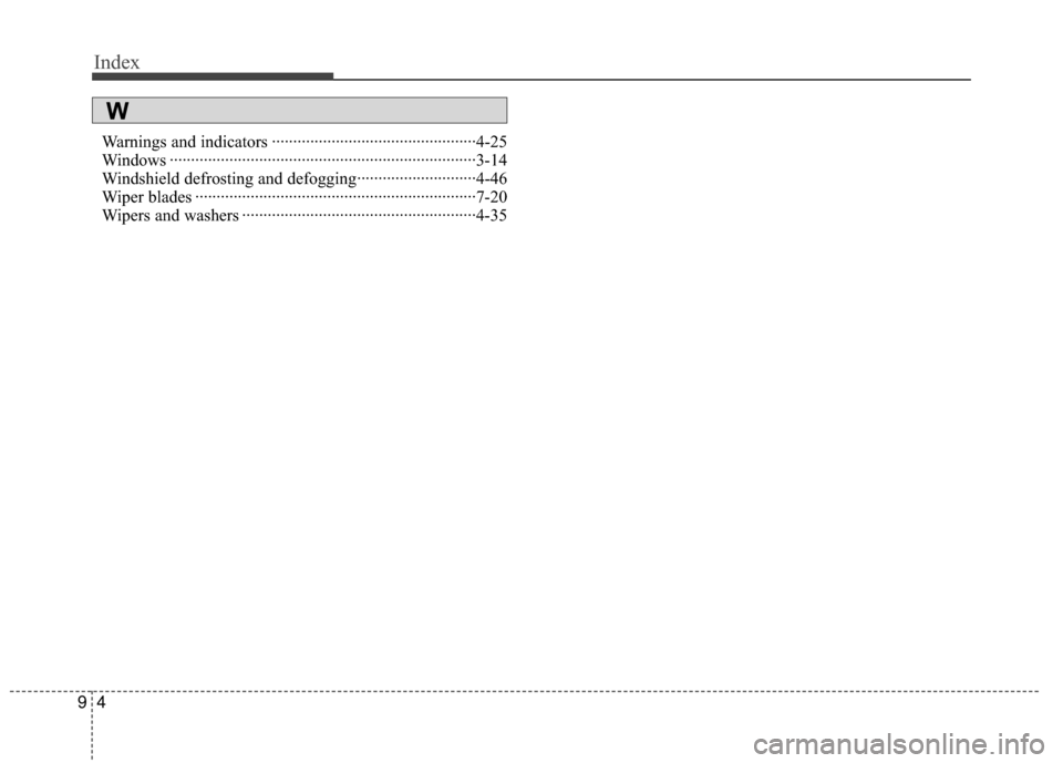 KIA Rio 2010 2.G Owners Manual Index
49
Warnings and indicators ··················\
··················\
············4-25
Windows ··················\
········ KIA Rio 2010 2.G Owners Manual Index
49
Warnings and indicators ··················\
··················\
············4-25
Windows ··················\
········