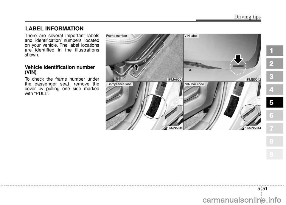 KIA Sportage 2010 SL / 3.G Owners Manual 551
Driving tips
1
2
3
4
5
6
7
8
9
LABEL INFORMATION
There are several important labels
and identification numbers located
on your vehicle. The label locations
are identified in the illustrations
s KIA Sportage 2010 SL / 3.G Owners Manual 551
Driving tips
1
2
3
4
5
6
7
8
9
LABEL INFORMATION
There are several important labels
and identification numbers located
on your vehicle. The label locations
are identified in the illustrations
s